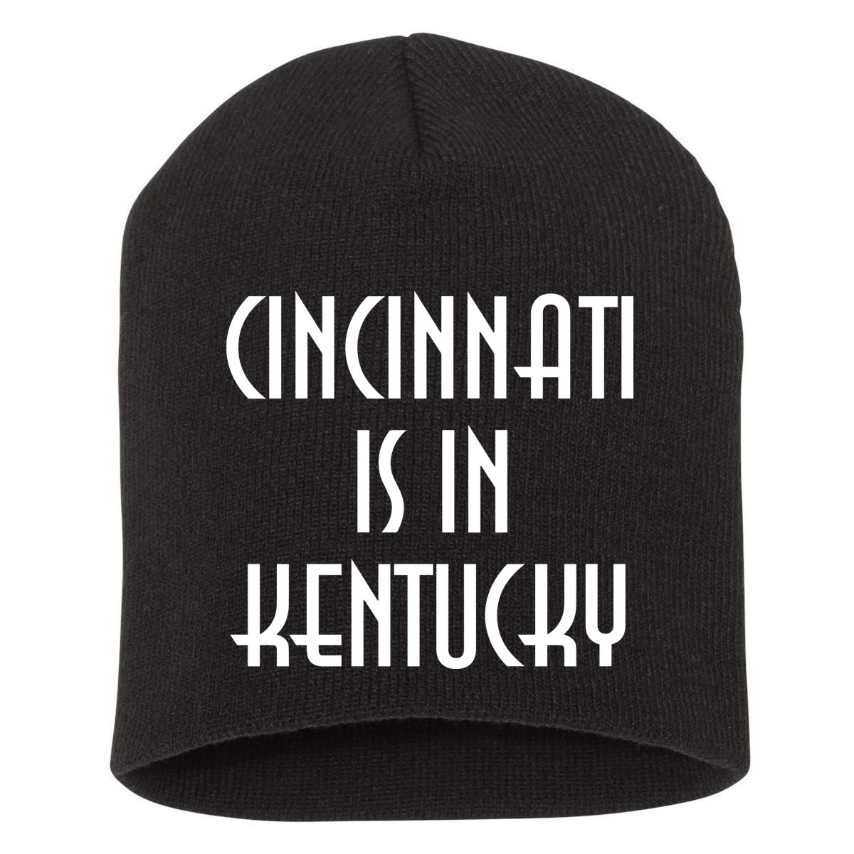 Cincinnati Is In Kentucky Short Acrylic Beanie