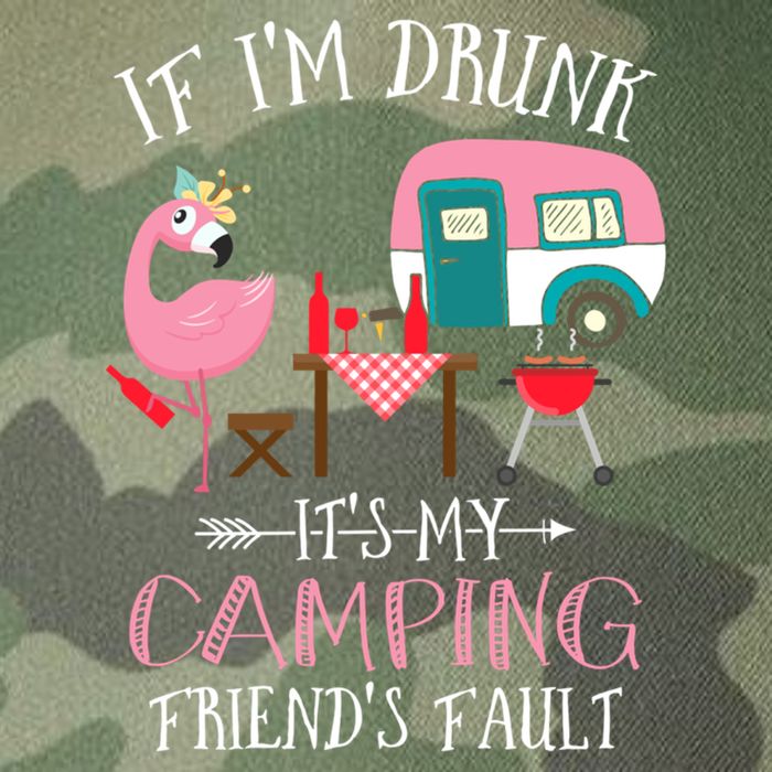Camper If IM Drunk ItS My Camping Friends Fault Flamingo Great Gift Legacy Tie Dye Trucker Hat