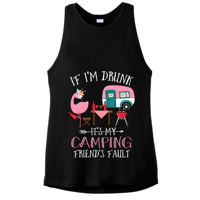 Camper If IM Drunk ItS My Camping Friends Fault Flamingo Great Gift Ladies PosiCharge Tri-Blend Wicking Tank