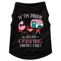 Camper If IM Drunk ItS My Camping Friends Fault Flamingo Great Gift Doggie Tank