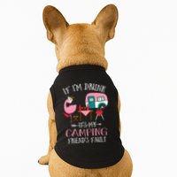 Camper If IM Drunk ItS My Camping Friends Fault Flamingo Great Gift Doggie Tank