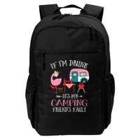 Camper If IM Drunk ItS My Camping Friends Fault Flamingo Great Gift Backpack