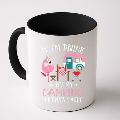 Camper If IM Drunk ItS My Camping Friends Fault Flamingo Great Gift Mug