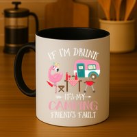 Camper If IM Drunk ItS My Camping Friends Fault Flamingo Great Gift Mug