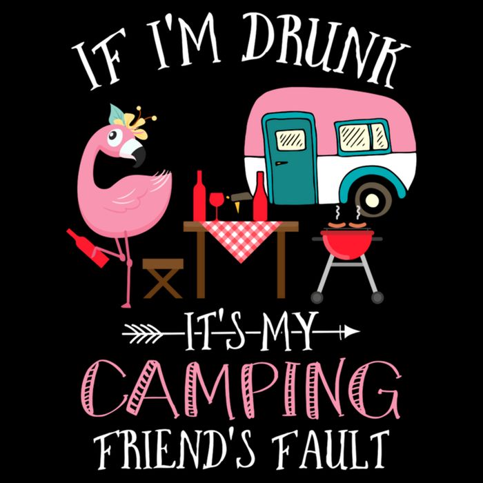 Camper If IM Drunk ItS My Camping Friends Fault Flamingo Great Gift Drawstring Bag