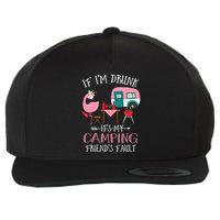 Camper If IM Drunk ItS My Camping Friends Fault Flamingo Great Gift Wool Snapback Cap