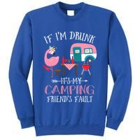 Camper If IM Drunk ItS My Camping Friends Fault Flamingo Great Gift Sweatshirt