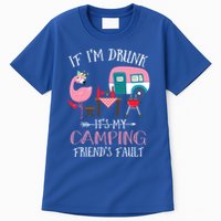 Camper If IM Drunk ItS My Camping Friends Fault Flamingo Great Gift Tall T-Shirt