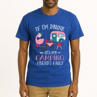 Camper If IM Drunk ItS My Camping Friends Fault Flamingo Great Gift Tall T-Shirt