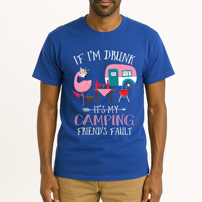 Camper If IM Drunk ItS My Camping Friends Fault Flamingo Great Gift Tall T-Shirt