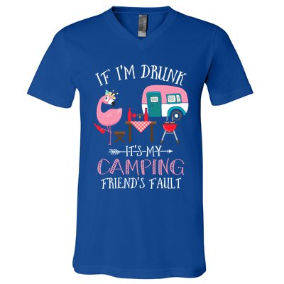 Camper If IM Drunk ItS My Camping Friends Fault Flamingo Great Gift V-Neck T-Shirt