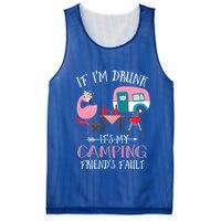 Camper If IM Drunk ItS My Camping Friends Fault Flamingo Great Gift Mesh Reversible Basketball Jersey Tank