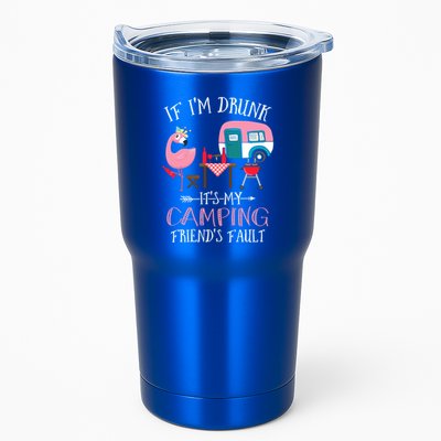 Camper If IM Drunk ItS My Camping Friends Fault Flamingo Great Gift Tumbler