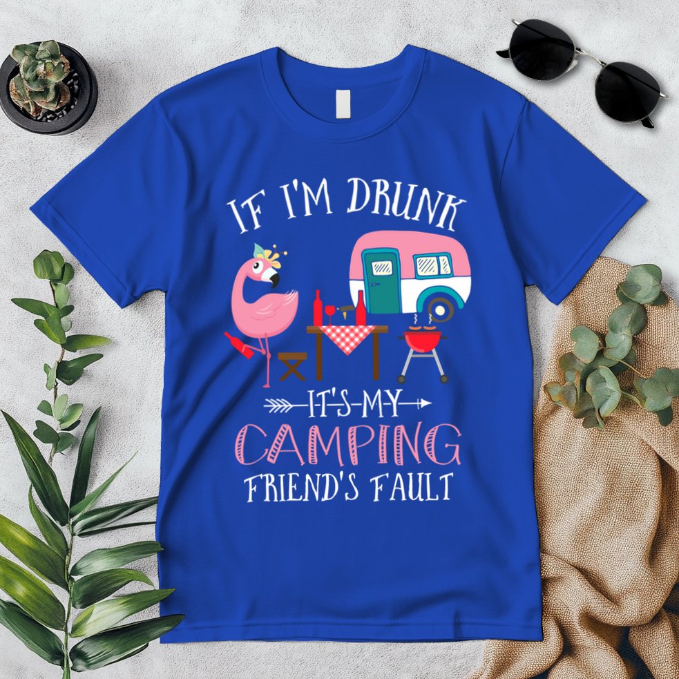 Camper If IM Drunk ItS My Camping Friends Fault Flamingo Great Gift Premium T-Shirt