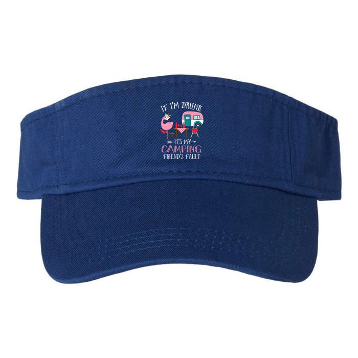 Camper If IM Drunk ItS My Camping Friends Fault Flamingo Great Gift Visor