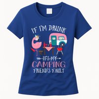Camper If IM Drunk ItS My Camping Friends Fault Flamingo Great Gift Womens T-Shirt