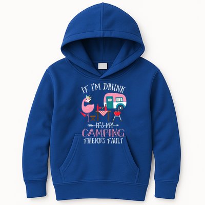 Camper If IM Drunk ItS My Camping Friends Fault Flamingo Great Gift Kids Hoodie