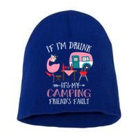 Camper If IM Drunk ItS My Camping Friends Fault Flamingo Great Gift Short Acrylic Beanie