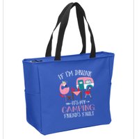 Camper If IM Drunk ItS My Camping Friends Fault Flamingo Great Gift Zip Tote Bag