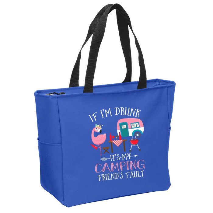 Camper If IM Drunk ItS My Camping Friends Fault Flamingo Great Gift Zip Tote Bag