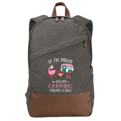 Camper If IM Drunk ItS My Camping Friends Fault Flamingo Great Gift Cotton Canvas Backpack