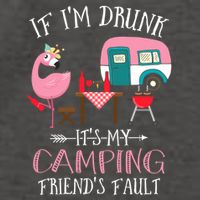 Camper If IM Drunk ItS My Camping Friends Fault Flamingo Great Gift Vector Backpack
