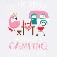Camper If IM Drunk ItS My Camping Friends Fault Flamingo Great Gift Garment-Dyed Sweatshirt