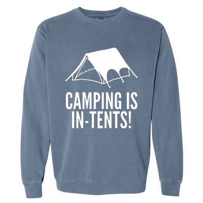 Camping Is In Tents Garment-Dyed Sweatshirt