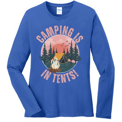 Camping Is In Tents Camping Crew Road Trip Family Gift Ladies Long Sleeve Shirt