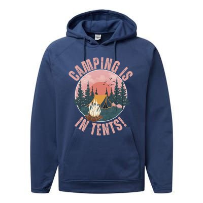 Camping Is In Tents Camping Crew Road Trip Family Gift Performance Fleece Hoodie