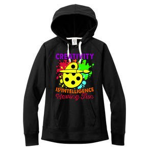 Creativity Is Intelligence Having Fun Women's Fleece Hoodie