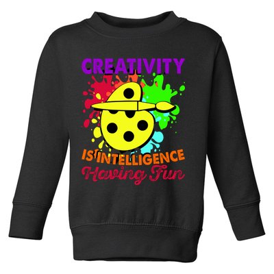Creativity Is Intelligence Having Fun Toddler Sweatshirt