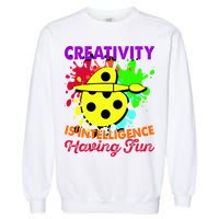 Creativity Is Intelligence Having Fun Garment-Dyed Sweatshirt