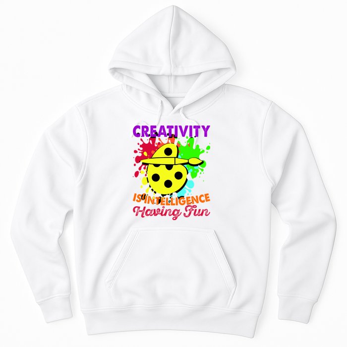 Creativity Is Intelligence Having Fun Hoodie