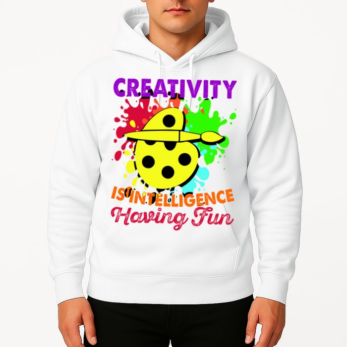 Creativity Is Intelligence Having Fun Hoodie