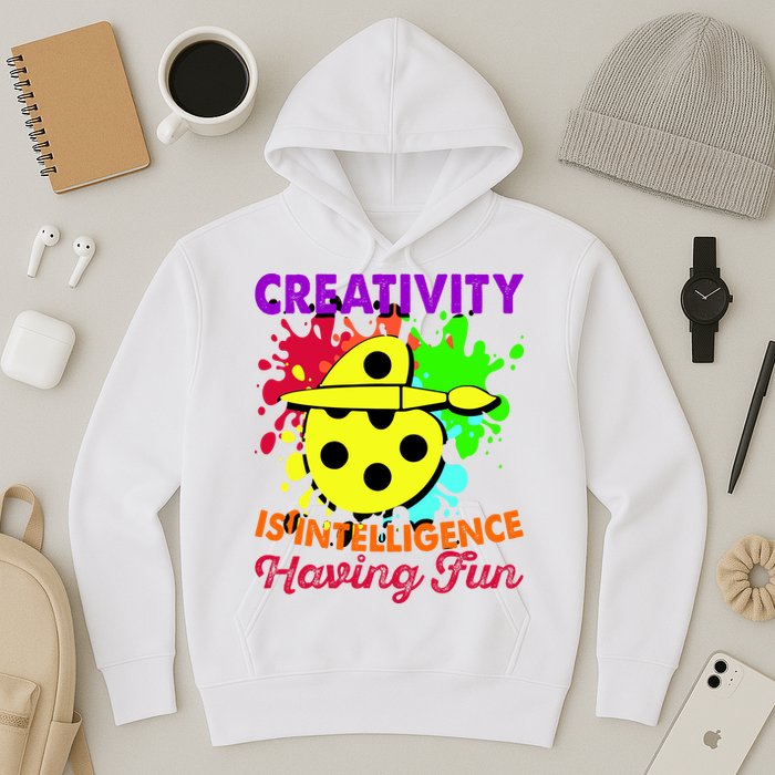 Creativity Is Intelligence Having Fun Hoodie