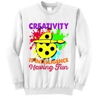Creativity Is Intelligence Having Fun Sweatshirt