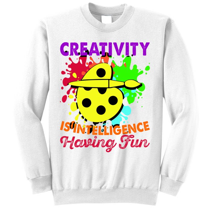 Creativity Is Intelligence Having Fun Sweatshirt