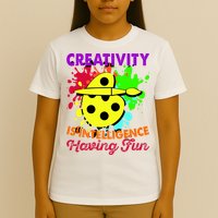 Creativity Is Intelligence Having Fun T-Shirt