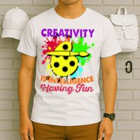 Creativity Is Intelligence Having Fun T-Shirt