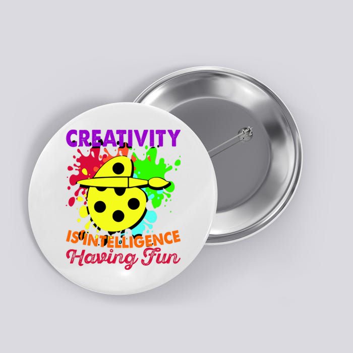 Creativity Is Intelligence Having Fun Button