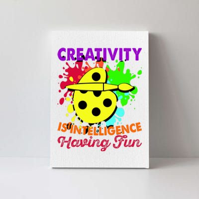 Creativity Is Intelligence Having Fun Canvas