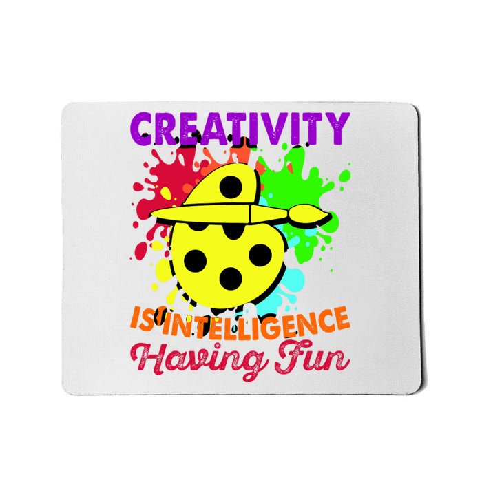 Creativity Is Intelligence Having Fun Mousepad