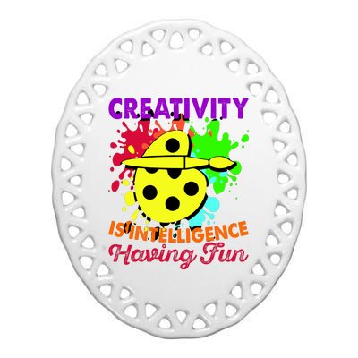 Creativity Is Intelligence Having Fun Ceramic Oval Ornament