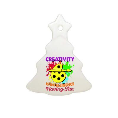 Creativity Is Intelligence Having Fun Ceramic Tree Ornament