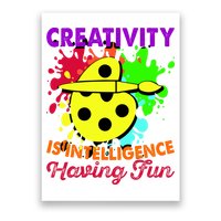 Creativity Is Intelligence Having Fun Poster