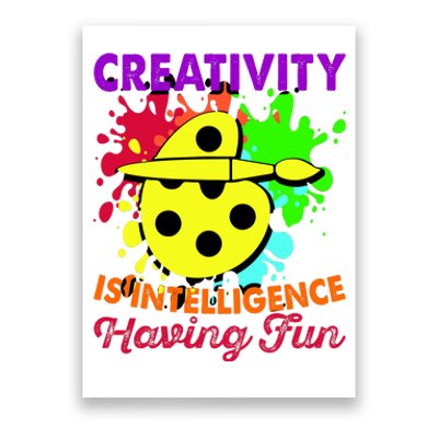 Creativity Is Intelligence Having Fun Poster