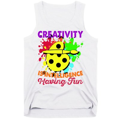 Creativity Is Intelligence Having Fun Tank Top