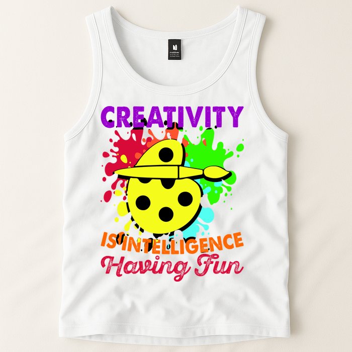 Creativity Is Intelligence Having Fun Tank Top