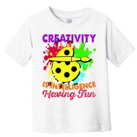 Creativity Is Intelligence Having Fun Toddler T-Shirt